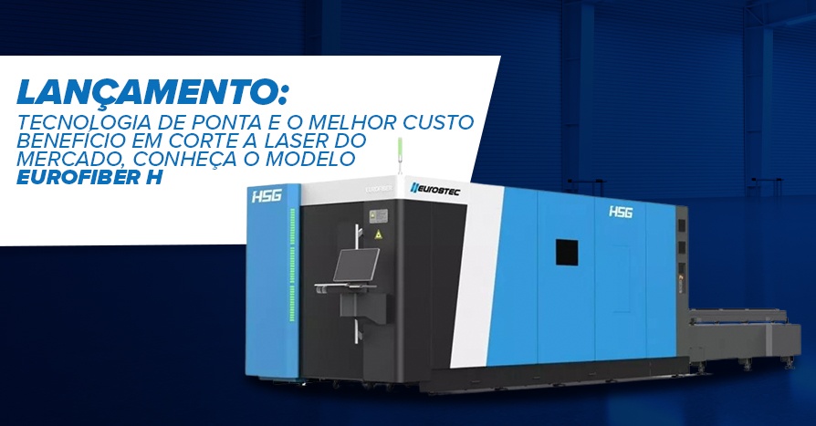 Tecnologia de ponta e o melhor custo benefcio em corte a laser do mercado, conhea a linha EUROFIBER H!